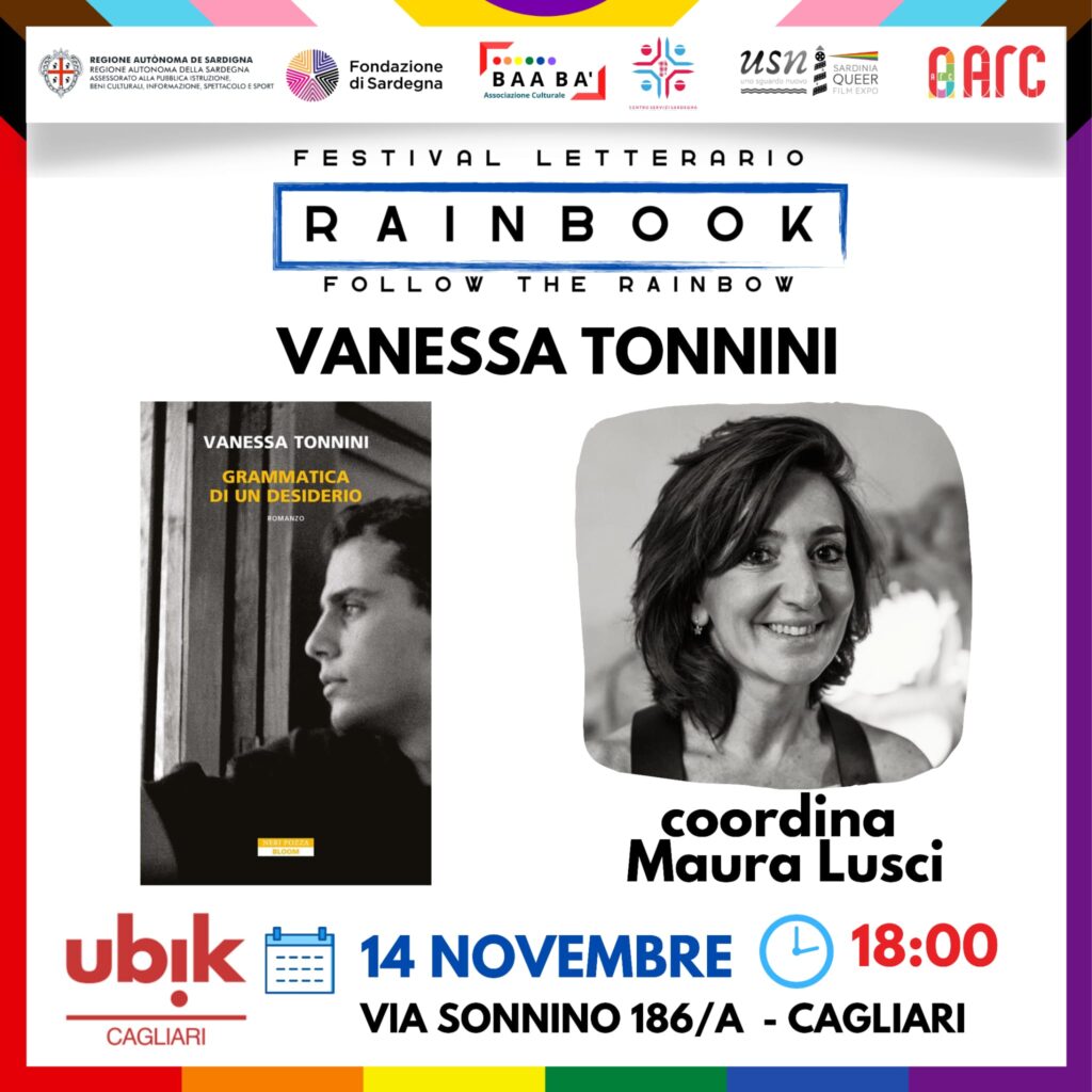 Locandina del Festival Letterario Rainbook 2025: presentazione di Vanessa Tonnini con il romanzo “Grammatica di un desiderio﻿”, a destra foto in bianco e nero di Maura Lusci che coordina l’incontro; evento alla libreria Ubik Cagliari il 14 novembre alle 18:00, indirizzo Via Sonnino 186/A; in alto loghi degli enti partner e del festival.
